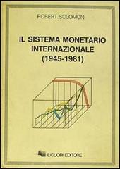 Il sistema monetario internazionale (1945-1981) di Robert Solomon edito da Liguori