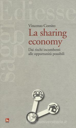 La sharing economy. Dai rischi incombenti alle opportunità possibili di Vincenzo Comito edito da Futura