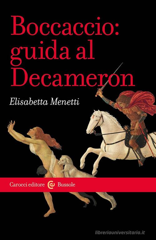 Boccaccio: guida al Decameron di Elisabetta Menetti edito da Carocci