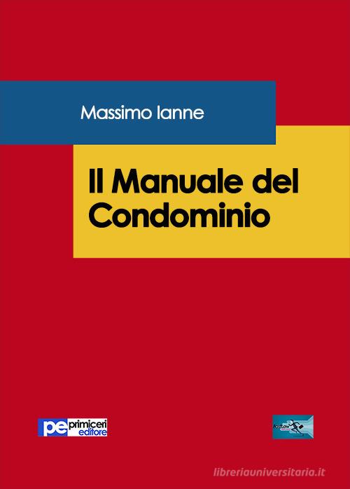 Il manuale del condominio di Massimo Ianne edito da Primiceri Editore
