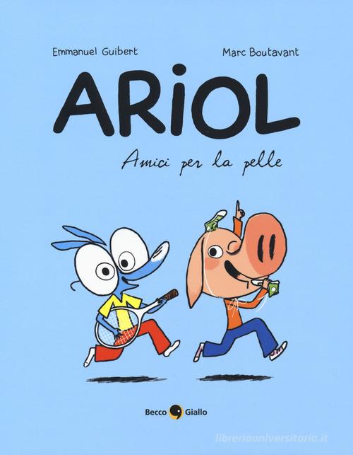 Amici per la pelle. Ariol vol.3 di Emmanuel Guibert, Marc Boutavant edito da Becco Giallo