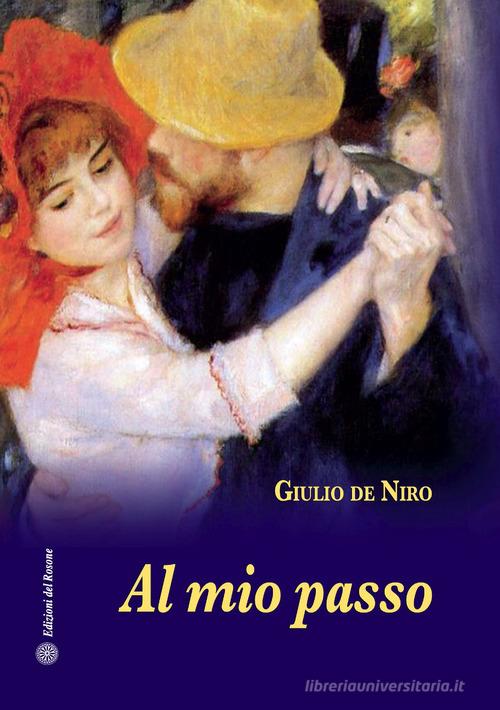 Al mio passo di Giulio De Niro edito da Edizioni del Rosone