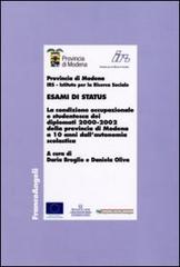 Esami di status. La condizione occupazionale e studentesca dei diplomati 2000-2002 della provincia di Modena a 10 anni dall'autonomia scolastica edito da Franco Angeli