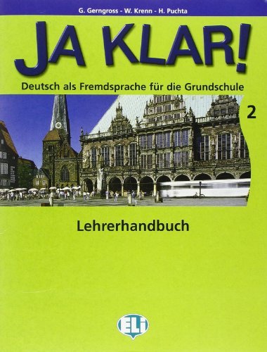 Ja Klar. Guida per l'insegnante. Per la Scuola elementare. Con File audio per il download vol.2 di Günter Gerngross, Wilfried Krenn, Herbert Puchta edito da ELI