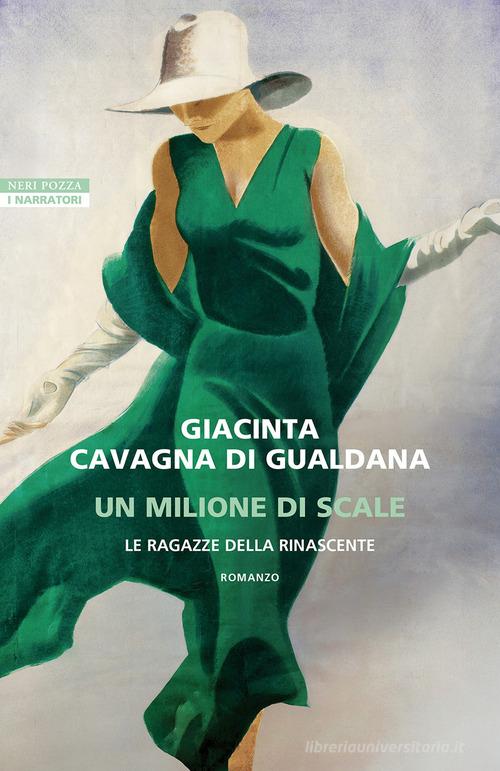 Libro Un milione di scale. Le ragazze della Rinascente di Giacinta Cavagna di Gualdana I narratori delle tavole di Neri Pozza