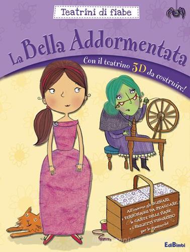 La bella addormentata. Teatrini di fiabe. Ediz. illustrata. Con gadget edito da Edibimbi