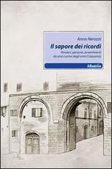 Il sapore dei ricordi. Pensieri, persone, avvenimenti da una cucina degli anni Cinquanta di Anna Nerozzi edito da Gruppo Albatros Il Filo