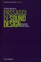Passaggi di sound design. Riflessioni, competenze, oggetti-eventi di Vittorio Marchetta edito da Franco Angeli