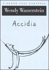 Accidia di Wendy Wasserstein edito da Raffaello Cortina Editore