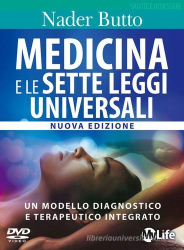 Medicina e le sette leggi universali. Con DVD di Nader Butto edito da My Life
