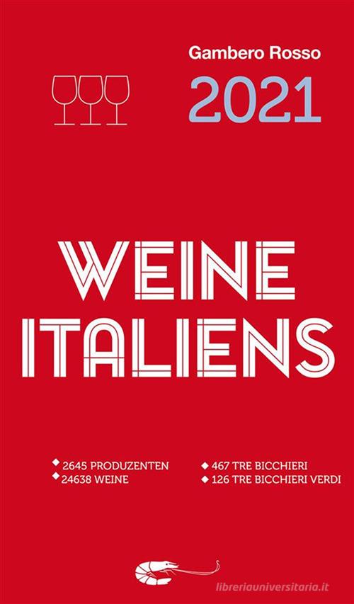 Vini d'Italia del Gambero Rosso 2021: Weine Italiens. Ediz. tedesca edito da Gambero Rosso GRH