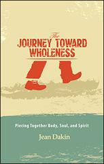 The journey toward wholeness. Piecing together body, soul, and spirit di Jean Dakin edito da Evangelista Media