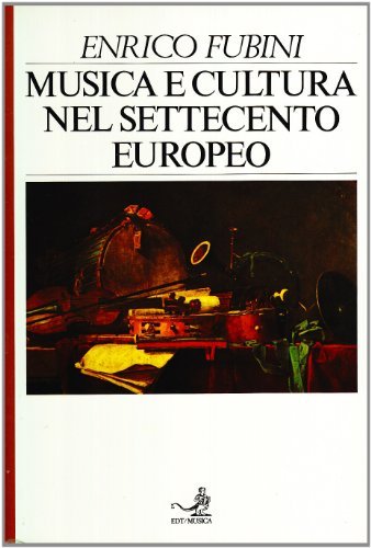 Musica e cultura nel Settecento europeo di Enrico Fubini edito da EDT