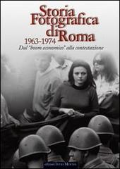 Storia fotografica di Roma 1963-1974. Dal boom economico alla contestazione edito da Intra Moenia