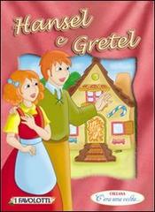 Hansel e Gretel di Jacob Grimm, Wilhelm Grimm edito da Granata