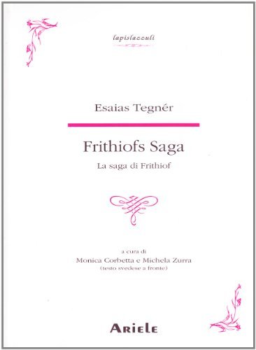 La saga di Frithiof. Testo svedese a fronte di Esaias Tegnér edito da Ariele