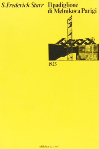 Il padiglione di Melnikov a Parigi di S. Frederick Starr edito da Officina
