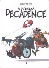 Superheroes decadence di Donald Soffritti edito da Comma 22