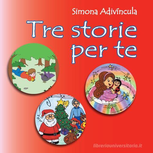 Tre storie per te di Simona Adivíncula edito da EBS Print