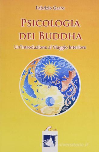 Psicologia dei buddha. Un'introduzione al viaggio interiore di Ajad Akaam, Fabrizio Garro edito da Cordero Editore