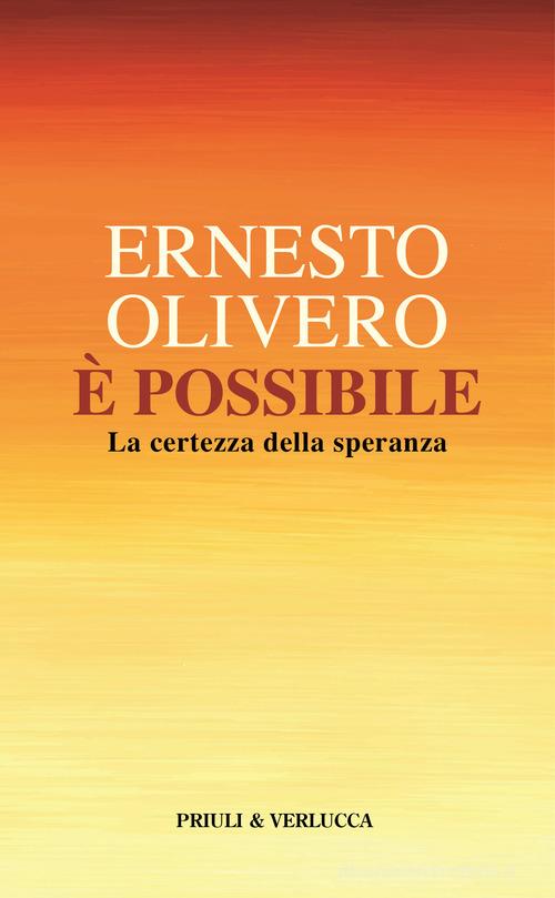 È possibile. La certezza della speranza di Ernesto Olivero edito da Priuli & Verlucca