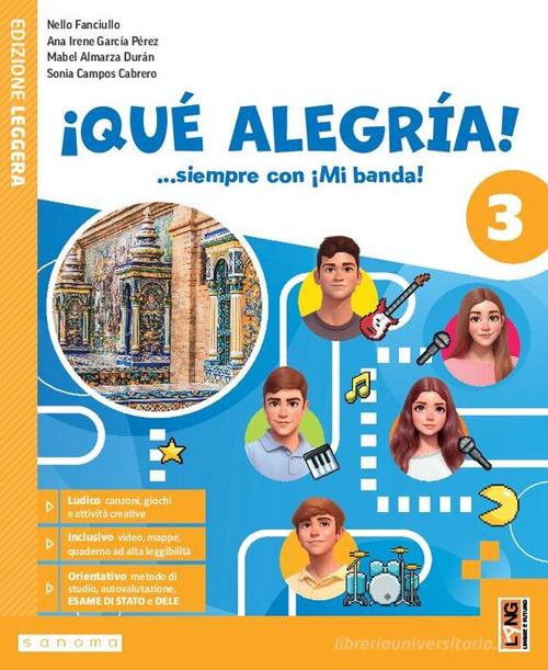 ¡Qué alegría! ...siempre con ¡Mi banda! Con Aprende. Per la Scuola media. Con e-book. Con espansione online vol. 3 di Nello Fanciullo, Ana Irene García Pérez, Mabel Almarza Duran edito da Lang
