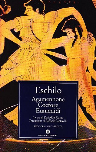 Agamennone-Coefore-Eumenidi di Eschilo edito da Mondadori