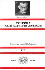Trilogia: Molloy-Malone muore-L'innominabile di Samuel Beckett edito da Einaudi