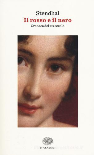 Libro Il rosso e il nero. Cronaca del XIX secolo di Stendhal Einaudi tascabili. Classici di Einaudi