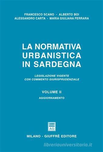 La normativa urbanistica in Sardegna. Legislazione vigente con commento giurisprudenziale vol.2 edito da Giuffrè