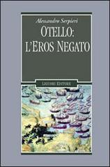 Otello: l'eros negato di Alessandro Serpieri edito da Liguori