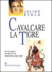 Cavalcare la tigre. Orientamenti esistenziali per un'epoca della dissoluzione di Julius Evola edito da Edizioni Mediterranee