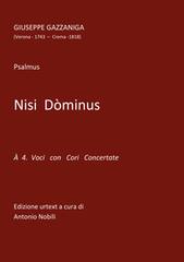 Nisi Dòminus. Psalmus a 4 voci con cori concertanti. Spartito. Ediz. critica di Giuseppe Gazzaniga edito da Youcanprint