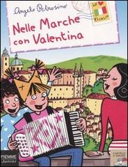 Nelle Marche con Valentina di Angelo Petrosino edito da Piemme