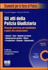 Gli atti della polizia giudiziaria di Antonella Gaggiotti, Maurizio Marinelli edito da Maggioli Editore