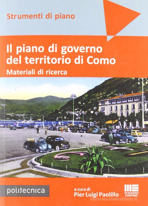 Il piano di governo del territorio di Como. Materiali di ricerca. Con DVD di P. Luigi Paolillo edito da Maggioli Editore