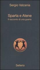 Sparta e Atene. Il racconto di una guerra di Sergio Valzania edito da Sellerio Editore Palermo