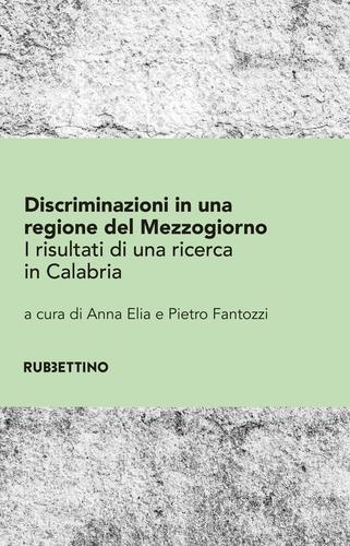Discriminazioni in una regione del Mezzogiorno. I risultati di una ricerca in Calabria edito da Rubbettino