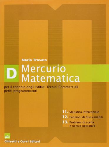 Mercurio. Matematica D. Con espansione online. Per gli Ist. tecnici e professionali di Mario Trovato edito da Ghisetti e Corvi