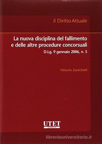 La nuova disciplina del fallimento e delle altre procedure concorsuali di Vittorio Zanichelli edito da Utet Giuridica