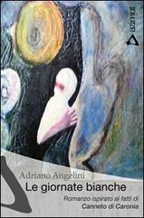 Le giornate bianche di Adriano Angelini edito da Azimut (Roma)