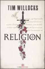 Religion di Tim Willocks edito da Cairo