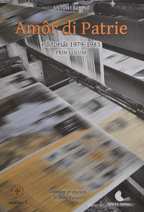 Amôr di patrie. Editoriâi 1979-1983 vol.1 di Antoni Beline edito da Glesie Furlane