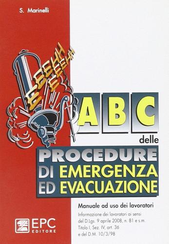 ABC delle procedure di emergenza ed evacuazione di Sandro Marinelli edito da EPC