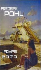 Pompei 2079 di Frederik Pohl edito da Elara