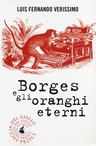 Borges e gli oranghi eterni di Luis F. Verissimo edito da Atmosphere Libri