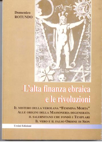 L' alta finanza ebraica e le rivoluzioni di Domenico Rotundo edito da Ursini