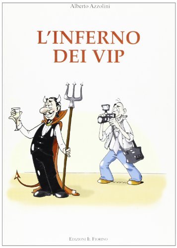 L' inferno dei vip di Alberto Azzolini edito da Il Fiorino