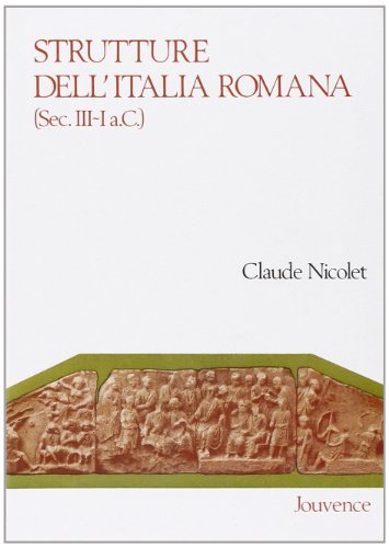 Strutture dell'Italia romana (secoli III-I a. C.) di Claude Nicolet edito da Editoriale Jouvence