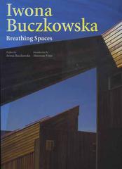 Iwona Buczkowska. Breathing spaces di Maurizio Vitta, Iwona Buczkowska edito da L'Arca